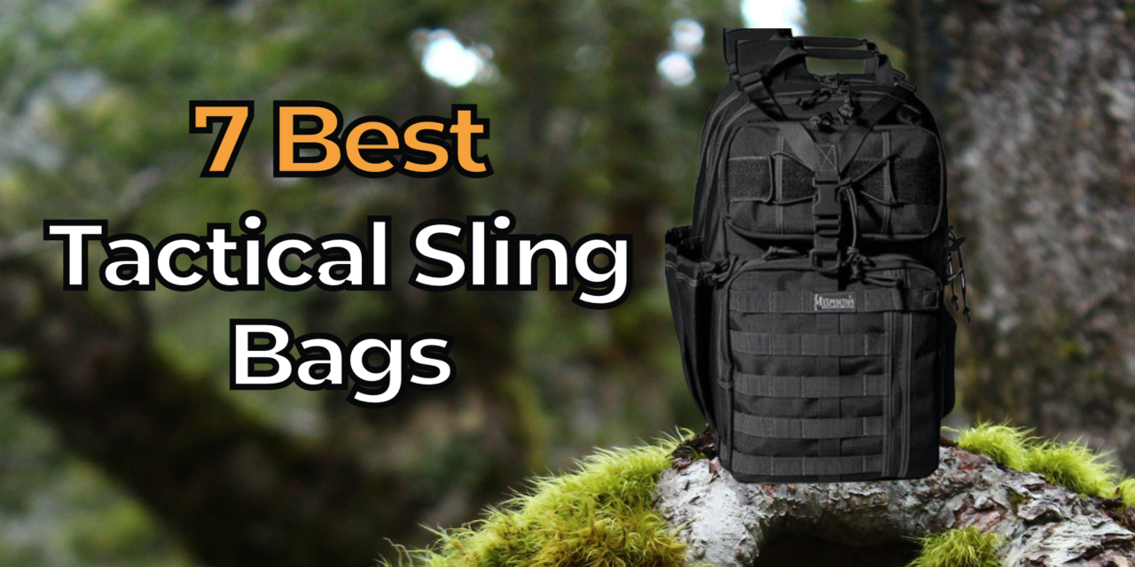 Reviewing 7 Best Tactical Sling Bag