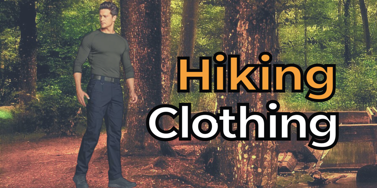 Top 5 of the Best Hiking Clothing