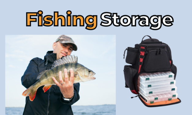 5 of the Best Fishing Storage
